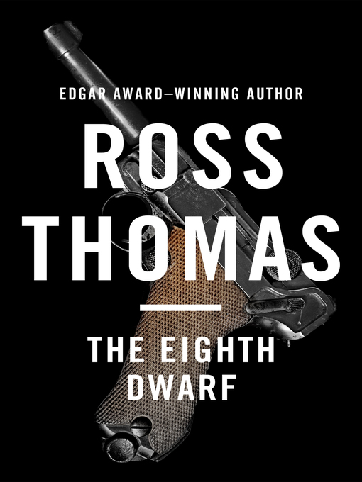 Title details for Eighth Dwarf by Ross  Thomas - Available